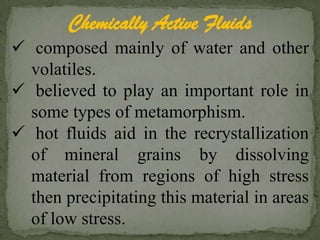 every metamorphic rock has a parent rock – the rock from which it was formed.Metamorphism= to change form takes place where existing rock is subjected to temperatures unlike those in which it formed.