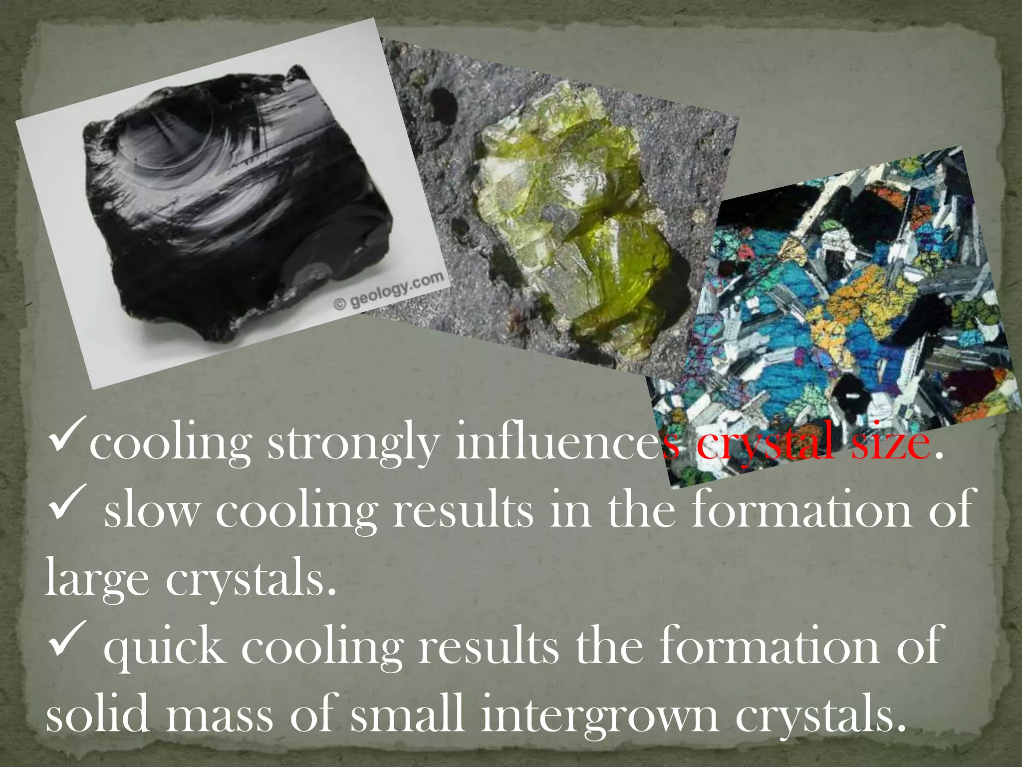 they intrude existing rocks.Melt liquid portion of a magma body.
