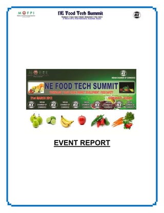 Technology | Value Chain | Market Development | Food Safety
  21 March 2012, Hotel Nakshatra, Guwahati, Assam




EVENT REPORT
 