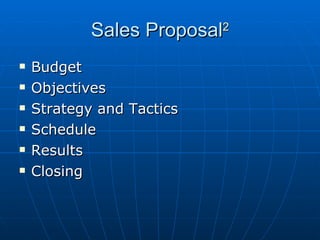 Sales Proposal 2 Budget Objectives Strategy and Tactics Schedule Results Closing 
