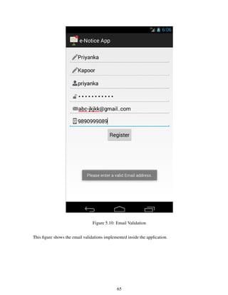 Figure 5.10: Email Validation
This ﬁgure shows the email validations implemented inside the application.
65
 
