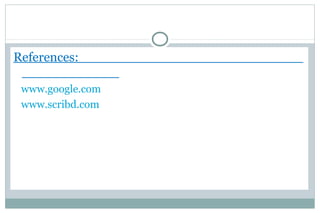 References: 
www.google.com 
www.scribd.com 
