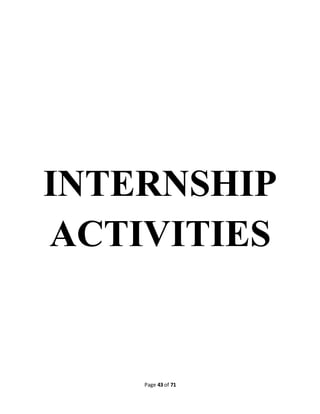 INTERNSHIP 
ACTIVITIES 
Page 43 of 71 
 