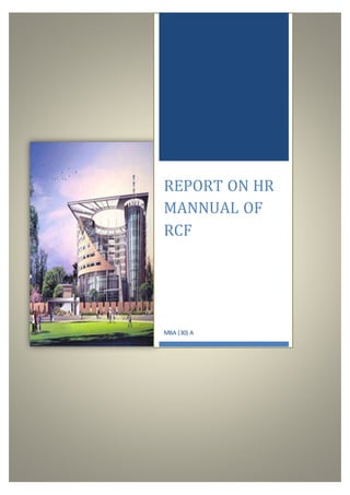 [Pickthe date] [HR MANNUAL REPORT]
REPORT ON HR
MANNUAL OF
RCF
MBA (30) A
 