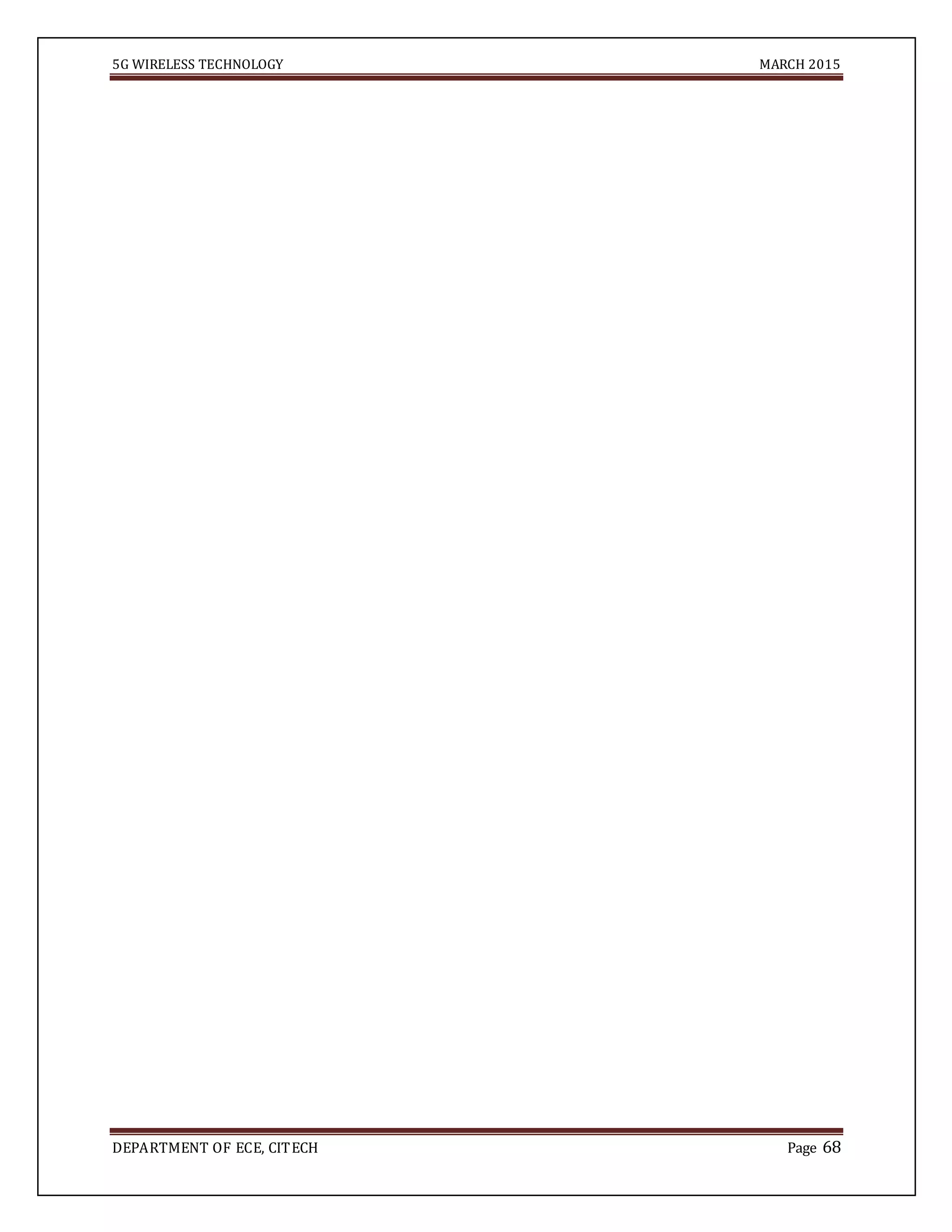 5G WIRELESS TECHNOLOGY MARCH 2015
DEPARTMENT OF ECE, CITECH Page 68
 