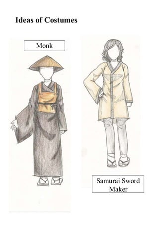 Ideas of Costumes
Monk
Samurai Sword
Maker
 