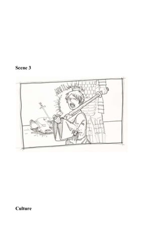 Scene 3
Culture
 