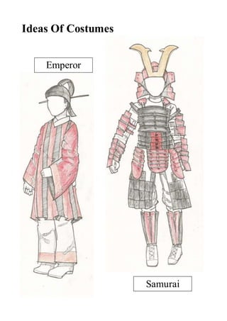 Ideas Of Costumes
Emperor
Samurai
 