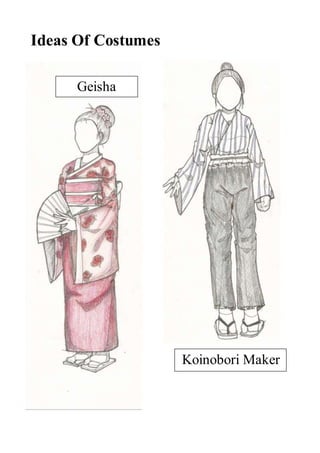 Ideas Of Costumes
Koinobori Maker
Geisha
 