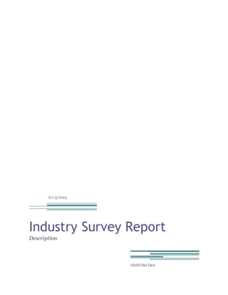 6/13/2015
Industry Survey Report
Description
Abdul Hai Qazi
 