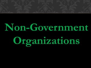 Non-Government
Organizations
 