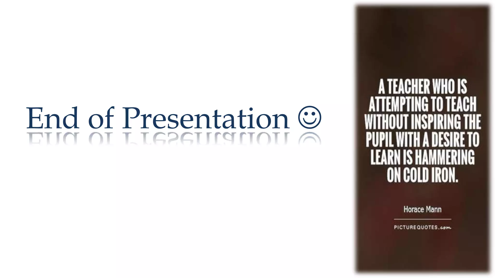 End of Presentation 
 