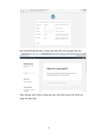 15
Quá trình thiết lặp kết thúc, ta được giao diện đầu tiên của page như sau:
Thay đổi giao diện website thông qua mục Giao diện trong trình chỉnh sửa
trang web như hình:
 
