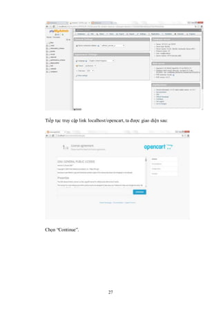 27
Tiếp tục truy cập link localhost/opencart, ta được giao diện sau:
Chọn “Continue”.
 