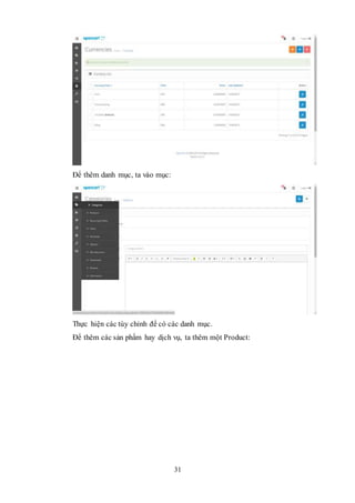 31
Để thêm danh mục, ta vào mục:
Thực hiện các tùy chỉnh để có các danh mục.
Để thêm các sản phẩm hay dịch vụ, ta thêm một Product:
 