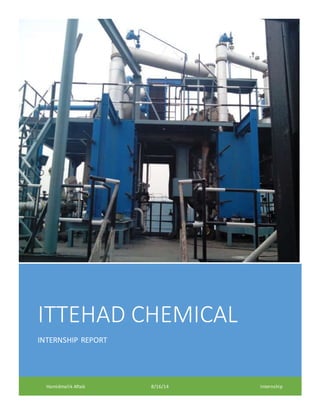 ITTEHAD CHEMICAL
INTERNSHIP REPORT
Hamidmalik Aftab 8/16/14 Internship
 