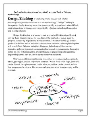 Om Institute of Technology Page 6
Design Engineering is based on globally accepted Design Thinking
methodology.
Design Thi...