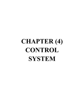 CHAPTER (4)
CONTROL
SYSTEM
 