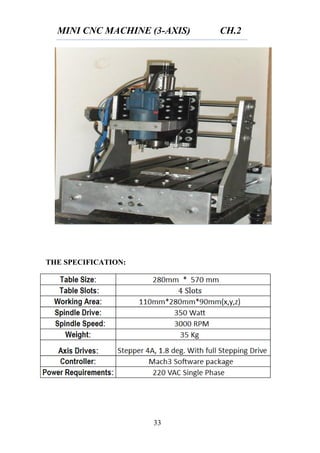 MINI CNC MACHINE (3-AXIS) CH.2
33
THE SPECIFICATION:
 