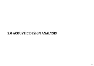 3.0 ACOUSTIC DESIGN ANALYSIS
17
 