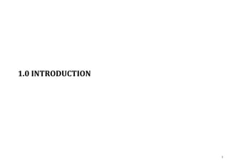 1.0 INTRODUCTION
1
 
