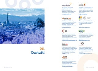 57 58
Torino come stai Torino come stai
Contatti
06.
Experientia è un’agenzia di
progettazione e ricerca
internazionale sulla user
experience, il service design ed il
modeling dei comportamenti.
SocialFare è un Centro per
l’Innovazione Sociale, che sviluppa,
progetta ed accelera soluzioni
innovative, conoscenza ed
imprenditorialità a impatto sociale.
CSIC è un’iniziativa interamente
dedicata alla creazione, diffusione
e promozione della cultura
dell’impatto attraverso l’educazione
trasformativa.
TOP-IX è un consorzio senza fini di
lucro con lo scopo di creare e gestire
un NAP (Neutral Access Point) per
lo scambio del traffico Internet
nell’area del Nord Ovest d’Italia.
Torino Social Impact è un
ecosistema di imprese e istituzioni
torinesi per promuovere
l’imprenditorialità e gli investimenti
ad impatto sociale.
LINKS è un ente che ha l’obiettivo di
contribuire al progresso tecnologico
e socio-economico attraverso
processi avanzati di ricerca
applicata.
Torino Wireless è un ente senza
scopo di lucro designato dalle
Istituzioni locali per la promozione
e consolidamento del Distretto ICT
piemontese.
CPS è un dipartimento di eccellenza
dell’UniTo, che funge da incubatore
di progetti di ricerca e didattica
avanzata.
info@experientia.com
info@socialfare.com
communication@cottinoimpact.org
staff@top-ix.org
info@torinosocialimpact.it
info@linksfoundation.com
socialimpact@torinowireless.it
dipartimento.cps@unito.it
info@nestaitalia.org
Nesta Italia è un’organizzazione no
profit che porta nel nostro Paese
un nuovo approccio all’innovazione
sociale sviluppato e testato a livello
internazionale.
Crediti foto: Unsplash
 