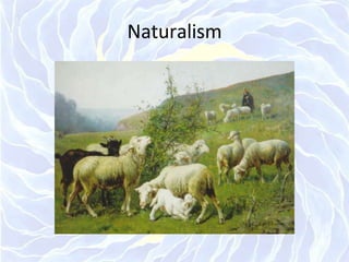 Naturalism
 