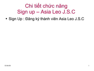 Chi tiết chức năng  Sign up – Asia Leo J.S.C  ,[object Object]