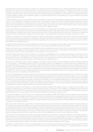 15 PPP Brasil |Hiria - Formação em PPPs - Parcerias Público-Privadas 2014
A atenção à comunicação não se esgota no contato com a mídia. Era preciso ter boas relações com os demais stakeholders: Ministério da Cultura,
Município do Rio de Janeiro (concorrente de Paulínia no setor), Ancine, demais secretarias da prefeitura e o legislativo do Município de Paulínia.
“Há também o contato com a sociedade. Além dos empregos diretos, é preciso uma estratégia para trazer a sociedade para perto do seu projeto.
Em política a gente descobre o seguinte: quando se pensa em estratégia institucional, análise de risco, deve-se levar em consideração que não é
a maioria que elegeu o prefeito que vai defender o projeto. Um grupo minotário faz muito mais barulho que um grupo majoritário. E pode trazer
impactos fundamentais”, reforça.
Aprefeituratrabalhoujuntoàcomunidadeefezpesquisas.Nopúblicoemgeral,oíndicedesatisfaçãoeraadequado.Masaquestãoeramonitorar
os riscos, como a exposição da ineficiência de outros setores. O ex-secretário comenta que um ponto sensível é a folha de pagamentos: “Muitas
vezes, por razão orçamentária, um prefeito pode não conceder aumento para o servidor. Quando um sindicato olha para o orçamento, pergunta:
qual é a terceira ou quarta linha de maior despesa no orçamento?”, explica. A resposta é que uma PPP tende a aparecer entre as maiores despesas,
gerando comparativos do custo operacional com um “aumento zero” no salário do servidor.
Emerson Alves relata que, a despeito dos riscos institucionais a gerenciar, o contrato alcançou boa avaliação junto à opinião pública. Por exemplo,
Paulínia passou a ser o segundo maior produtor de cinema do Brasil, responsável por 30% da produção nacional. O palestrante menciona: das 10
maiores bilheterias do país até hoje, 4 são de Paulínia; dos últimos 3 filmes nacionais indicados ao Oscar, dois foram produzidos lá. A geração de
empregos chegou a 1.500 postos de trabalho. Entre os filmes estavam Tropa de Elite II, Bruna Surfistinha, Xico Xavier e o Homem do Futuro.
Noaspectocontratual,em12mesesaobraficoupronta,umdesafioconsiderávelseacontrataçãofossepelaLeideLicitações.Osequipamentosde
cenotecnia seriam licitados em separado e os integradores precisariam estar alinhados, resultando em mais prazo e custos. Como a remuneração
estavaatreladaàdisponibilidadedoestúdioejáhaviafilmesagendadosantesmesmosdotérminodasobras,nãohavianegociação.Em24meses
foram 48 filmes, em média dois por mês.
Na palestra Emerson enumera ainda outras vantagens do contrato, como a conservação da estrutura física graças aos serviços de manutenção
corretiva e preventiva, bem como a questão operacional, com o gerenciamento da alta demanda do setor privado.
Fazendo um breve recuo na cronologia do projeto, Alves lembra da contradição vivenciada no Tribunal de Contas do Estado de São Paulo (TCE-
SP). Ele avalia que em 2008 havia poucos projetos de PPPs no Brasil, mesmo em áreas que, já se sabia, eles seriam desenvolvidos, como estádios.
Inovações desconhecidas na época por órgãos de controle esbarraram na Corte de Contas.
Uma das principais discussões no TCE-SP concentrou-se na suposta impossibilidade de uma concessão administrativa ter outra fonte de receita
que não a originada de contraprestações públicas. “As instituições tendem a demandar um prazo maior para se adequar aos projetos e suas
inovações. Dito isso, em nossas defesas para o Tribunal, lá na fase inicial, informávamos: o governo federal vai estimular PPPs de estádios. Serão
concessões administrativas, não patrocionadas. E terão receitas adicionais”, lembra Emerson.
Mesmo assim, o Tribunal de Contas, na época, equiparou a receita adicional prevista para o Polo Cinematográfico a tarifas cobradas a usuários de
um serviço público – interpretação que, pela Lei das PPPs, enquadraria o projeto na modalidade de concessão patrocinada, inviabilizando uma
concessão administrativa. “Logo na primeira tentativa, o projeto de Paulínia previa parte da receita paga pelos usuários dos estúdios. Mas o TCE-SP
entendeuqueaquiloerailegal.Hoje,umprojeto deaeroportonãosepagasemreceitasacessórias.Ajurisprudênciamudou.Masláem2008havia
livros afirmando que toda a Lei das PPPs era inconstitucional. Assim, era razoável a preocupação do Tribunal de Contas. Mas para o setor privado
isso significa risco. Tanto assim que na audiência pública houve 18 interessados, na retirada do edital foram mais de dez empresas e apenas cinco
retiraram o documento na republicação do edital”, relembra.
Umdosmotivospelaperdadointeresse,avaliaEmerson,foique,apósváriosajusteselimitadapordeterminaçõesdoTCE-SP,aPPPsaiusemreceitas
adicionais ou acessórias. Sobre esse ponto, após a apresentação, durante o debate sobre o caso de Paulínia, Emerson Alves diz que a necessidade
deocontratoserumaconcessãoadministrativaéporeleserdedisponibilidade.“Oriscodoprojetoégrande.Nãoacreditoquehaveriaviabilidade
econômicacomoconcessãopatrocinada.Masareceitapelousodoespaço,naversãooriginal,erasignificativa.ComaalteraçãodoTCE-SP,passou
a ser um reembolso pelas despesas administrativas da prefeitura com o projeto, sem impacto na concessionária. Hoje já se avançou tanto nas
discussões que seria possível considerar um aporte de capital pela prefeitura”, esclarece. O recurso deveria reduzir a Contraprestação Mensal. Mas
no modelo final os produtores pagam à prefeitura uma taxa de uso pelos estúdios.
O projeto previa estimular o setor privado a construir lojas de locação de equipamentos, explica Emerson, um negócio central no setor e uma
vantagem competitiva para o concessionário. Ao vetar as receitas acessórias, o Tribunal de Contas inviabilizou a modelagem inicial. “A CPM viraria
uma garantia mínima do CAPEX, das despesas essenciais da operação, e permitiria outros serviços que ampliariam as externalidades positivas do
projeto. Infelizmente terminou por excluir as receitas acessórias, senão ficaria sem aprovar o projeto”, resume.
Um laudo de fiscalização do TCE-SP na época (no Procedimento de Fiscalização TC-0867/003/2009), em sede de auditoria interna, questionou
frontalmente até mesmo o objeto da licitação, ao concluir não haver interesse público na exploração de estúdios de cinema. Em sessão no dia 20
de agosto de 2013, o TCE-SP reviu essas considerações conceituais. Pela decisão, a Parceria Público-Privada dos estúdios de cinema seria possível.
Porém,oTribunaldeContasconsideroualicitaçãoeocontratoirregularesporfatoresquerestringiramacompetitividadedocertame,condenando
o ex-prefeito a uma multa de R$ 20 mil.
Sobreocaso,EmersonAlvesafirmaqueaCortedeContasdemonstrouavançoaoreveropróprioentendimento,emboratenhademonstradoum
ritmodeabsorçãoaquémdavelocidadecomqueainiciativaprivadaproduzinovaçõestécnicas.Umdosfatores,pondera,éafaltadeinvestimento
em qualificação de servidores e sobrecarga de trabalho, com técnicos responsáveis por centenas de processos ao mesmo tempo. “Se um auditor
fala que não faz sentido um contrato custar R$ 330 milhões, quando o CAPEX (o investimento) é de R$ 67 milhões, é preciso explicar. O contrato
tem 30 anos e R$ 54 milhões são apenas de imposto. O OPEX (o custo operacional) é de R$ 56 milhões. A Taxa Interna de Retorno é de 8,98%. Mas
havia essa dificuldade de entendimento e muito disso se deve à falta de qualificação das Cortes de Contas”, relata Emerson Alves.
O diretor da ALVS Consultoria fala, então, sobre a crise política do projeto. “No mundo inteiro, concessão administrativa é um problema. Quando o
setor entrega a obra, o risco passa para a iniciativa privada. Mesmo se for constituído um fundo garantidor com 6 ou 12 Contraprestações Mensais
(CPMs),orecursoseráinsuficienteparapagarovalordeindenizaçãonocasodeumabrigajudicial.Qualéaestratégiadeumpolíticoemumacrise
fiscal?Olharasmaioresdespesas.Novamente,qualseráaterceiraouquartamaiordespesadeummunicípio?APPP.Édanaturezadojogopolítico
que as maiores despesas sejam cortadas. É nos maiores contratos de forma geral e, em especial, nas PPPs”, explica.
Na palestra, o ex-secretário não cita nomes ou partidos políticos. Mas o material de apoio enviado aos participantes do Formação em PPPs 2014
relata que, nas eleições de 2012, o contrato até se transformou em tema de campanha. Em 2013 seguiu-se uma turbulência política na gestão
 