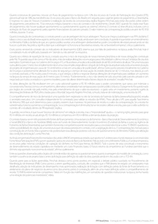 33 PPP Brasil |Hiria - Formação em PPPs - Parcerias Público-Privadas 2014
Quanto à estrutura de garantias, criou-se um fluxo de pagamentos na época com 12% dos recursos do Fundo de Participação dos Estados (FPE),
percentualhojede18%dastransferências.OsrecursosvãoparaoBancodoBrasile,emseguida,paraoagentegestordopagamento,aDesenbahia.
O ingresso no caixa do Tesouro é posterior à realização da receita da concessionária, explica Rogerio Princhak, para evitar discussões sobre ordem
de pagamento, precatórios etc. “Essa estrutura mitigou bastante o risco do contrato e do recebimento. Desde 2007, quando foi criado esse fluxo
de pagamentos, não houve qualquer apontamento ou questionamento quanto ao sistema”, informa. O contrato só teve eficácia, inclusive, com a
aceitação do fluxo de pagamento pelos agentes financiadores do parceiro privado. O valor máximo da contraprestação pública anual é de R$ 97,8
milhões,durante15anos.
Quantoàresoluçãodecontrovérsias,ocontratoprevêousodeperitagemtécnicaearbitragem.“NuncasechegouàarbitragemnasPPPsdaBahia.E
talvezoúnicocasodoBrasil,nesseaspecto,tenhasidoodometrôdeSãoPaulo,aindaassimsemconclusão.Aquestãoéqueexisteumentendimento
noMinistérioPúblicodaBahiadeque,seogestorpúblicoaceitarumaarbitragemdesfavorávelaopoderconcedente,eleestaráprevaricandosenão
buscarojudiciário.Naprática,significadizerqueaarbitragemsófuncionasefavorávelaoestado,nãosefavorávelàempresa”,criticaopalestrante.
Outro ponto sensível do contrato são os indicadores de desempenho (QID), sistema que, por falta de parâmetros na época, avalia Princhak, hoje é
consideradomuitosimplificado,baseadoem“atendeounãoatende”osrequisitos.
Quanto aos critérios de repartição de riscos, o estado assumiu o risco de imposição de novas intervenções/obras e de novas obrigações contratuais
pelaFifa.“AquestãoaquiédecomoaFifanãoabriumãoderealizaralteraçõesnosencargosparaoMundialatéoúltimominuto”,enfatiza.Elecitadois
exemplos.Oprimeiroéque,noCadernodeEncargosnº5,aFifaaceitavaumaplacadepublicidadedeaté90centímetrosdealtura.“Deumahorapara
outra,alteroupara1metro.Issosimplesmentenãoéumacoisasimples,exigealteraroângulodeinclinaçãodaarquibancada,todaumareestruturação
doprojeto de engenhariaporcausade10centímetrosamaisemumaplacadepublicidade”,afirma.OutropontoprevistoinicialmentenoCaderno
de Encargos e posteriormente alterado foi na área de segurança: o tempo de evacuação do estádio deveria ser de 12 minutos, mas depois, já com
o contrato assinado, a Fifa mudou para 8 minutos, o que obrigou a Bahia a negociar diversas alterações de engenharia para viabilizar um aumento
na largura da rampa de evacuação de 8 metros para 10 metros. “Evidentemente, o risco não deveria ter sido assumido pelo parceiro privado e sim
negociadoportodososestadoseogovernobrasileiro,paranãoalterardeterminadosfatoresdepoisdeacertados”,ressaltaPrinchak.
As várias alterações da Fifa resultaram em um custo adicional superior a R$ 90 milhões para o poder concedente, que optou por indenizar a
concessionária.Paraisso,tomouumempréstimo,alternativaconsideradamaisvantajosaparaopoderpúblicoàépoca.Opagamentofoiquestionado
por órgãos de controle não pelo mérito, mas pelo entendimento de que o valor era excessivo - o gasto seria um investimento, portanto sujeito às
desoneraçõesfederaisdePIS/CofinscriadasparaoMundial.SegundoRogérioPrinchak,contudo,trata-sedeindenização,umareceitadaSPE.
O compartilhamento de risco da demanda é uma questão bem registrada no site da Secretaria da Fazenda da Bahia (www.sefaz.ba.gov.br), ressalta
o secretário executivo. Um consultor independente foi contratado para validar os estudos da KPMG. “Para calcular a VPL para aquela Taxa Interna
de Retorno (TIR) que você determinou para o projeto, existem duas maneiras. Há premissas de receita e o valor da contraprestação. Se a receita for
subestimada,éprecisoaumentaracontraprestação.Seacontraprestaçãoédiminuída,faz-senecessáriocalibrarareceita,paraqueovalorauferidono
contratodêoresultadodentrodaTIResperada”,explica.
A questão, reconhece, é que houve “excesso de otimismo” em relação à receita, mas o “imponderável” ajudou – o naming rights, previsto para gerar
R$4milhõesemreceitaanual,atingiuR$10milhõesecompensouemR$6milhõesademandaabaixodaprojeção.
Ocontratobaseou-seemtrêspossíveistrêsfontesdefinanciamento.Umaviabancosdefomento-BancoNacionaldeDesenvolvimentoEconômico
e Social (BNDES) e Banco do Nordeste (BNB); outra via Fundo de Desenvolvimento Social e Econômico (Fundese) da Bahia; e outra via Agência de
FomentodaBahia(Desenbahia),quetambémforneceriaoempréstimo-pontenecessárioparaaconcessionáriainiciaraobra.“OBNDESquestionou
sobreapossibilidadedecriaçãodeumaestruturaquenãoestavaprevistaemcontrato,comasegregaçãode6ou7contraprestaçõesmensaisparaa
constituiçãodeumfundo.Masogovernonãopoderiafazeressaalteraçãoposterior,sobriscodequestionamentodoMinistérioPúblicoporalteração
dascondiçõesdelicitação”,contaPrinchak.
Aofinal,aengenhariafinanceirafoimontadaediscutida:oBNDESemprestaaoestado,queaportanoFundeseparaofundorepassaràconcessionária
FonteNovaParticipações(FNP),queemapartadocaptourecursosdoBancodoNordeste.PeloacordocomoMinistérioPúblico,oFundeseemprestou
os recursos pelas mesmas condições de captação do dinheiro no Pró-Copa Arenas, do BNDES. “Sob o ponto de vista conceitual, o instrumento
de desenvolvimento do estado capitalizou-se mediante um custo financeiro baixo. O futuro retorno do empréstimo ao Fundese permitirá que o
dinheirosejaaportadonaeconomiadoestado”,afirmaopalestrante.
Entreasquestõesobservadaspelosórgãosdecontroleestãonãoapenasosquestionamentosquantoàvantagemdomodelodecontratação,como
tambémaausênciadeprojetobásicoantesdalicitaçãoparadefiniçãodovalordaobra,questãoaindaemdiscussãocomoTCE-BA.
Quando parte para as lições aprendidas, Princhak destaca como ponto positivo, em especial, o debate público suscitado no Procedimento de
Manifestação de Interesse (PMI). Como pontos a serem aperfeiçoados, contudo, ele considera que o PMI deveria ter exigido um anteprojeto mais
detalhado, adoção de indicadores de desempenho mais aprimorados, realização de licitação com definição prévia da fonte de financiamento e o
atrelamento do plano de negócios da arena como documento prévio à contratação, além de uma maior definição sobre o compartilhamento de
receita. “O PMI foi extremamente competitivo. Talvez em função das indefinições, um somatório de questões institucionais na época, tenha havido
umaretraçãodepotenciaisinvestidores”,relata.
 