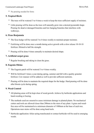 Constructed Landscape Final Project Heiwa Park
• No pruning needed for ferns
5. Tropical Birch
• The trees will be watered...