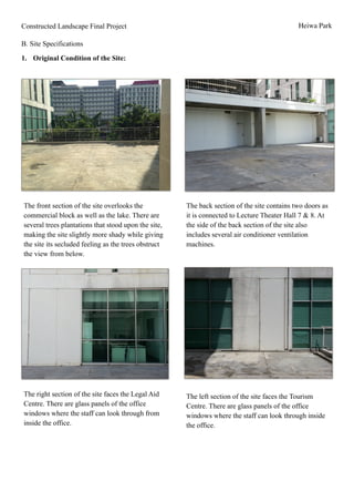 Constructed Landscape Final Project Heiwa Park
B. Site Specifications
1. Original Condition of the Site:  
The front secti...