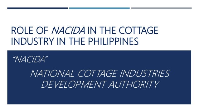 Large Scale Industry And Role Of Nacida In Phil Cottage Industry