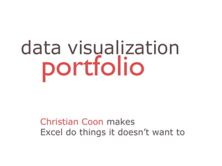 portfolio data visualization Christian Coon  makes Excel do things it doesn’t want to 