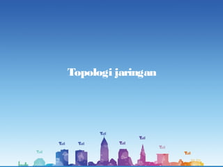 Topologi jaringan
 