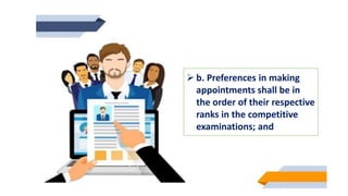  b. Preferences in making
appointments shall be in
the order of their respective
ranks in the competitive
examinations; and
 