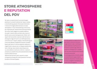 12
STORE ATMOSPHERE
E REPUTATION
DEL PDV
Per avere un assortimento funzionale bisogna
presidiare 3 variabili fondamentali: layout, display
e merchandising. Queste influenzano fortemente
il ritorno d’immagine della farmacia e la store
atmosphere. Il visual merchandising risulta ancor
più importante per l’assortimento dermocosmetico
che rientra nella categoria di prodotto affettiva,
che vede il cliente molto coinvolto nella ricerca di
benefici psico-sociali ed esperenziali. Difatti, tutti i
reparti dermocosmetici osservati nelle farmacie si
distinguono dagli altri per la cura dell’esposizione.
Le farmacie con il layout, display e merchandising più
curati sono Beretta, Cooperativa Vercelli e Corvetto.
Questi pdv hanno in comune espositori dedicati ai
singoli brand, ciascuno con un design caratteristico.
Sono infatti gli stessi brand a dare disposizioni
su come allestire le verticali e a fornire i materiali,
compresa la cartellonistica che costantemente riempie
le vetrine delle farmacie.
Soltanto due farmacie, però, riescono a creare
un’esperienza d’acquisto molto piacevole: Farmacia
Corvetto e Farmacia Spadari.
Corvetto, grazie a un gioco di luci,
permette al cliente di orientarsi
meglio dentro il pdv, e nell’ampio
spazio dedicato al self-service lo
fa sentire a proprio agio, libero di
scoprire e interagire con i prodotti
che non sono semplicemente esposti,
ma anche raccontati.
In contrapposizione, Comotti, avendo
un assortimento troppo ampio e
profondo, disorienta il cliente e non
lo aiuta a scegliere il prodotto più
adatto alle sue esigenze.
FARMACIACORVETTO
Liberarielaborazioneda:www.sartorettoverna.it
 