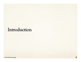 Introduction
© 2015 JVE Consulting 3
 
