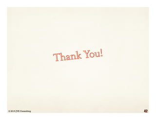 © 2015 JVE Consulting 42
 