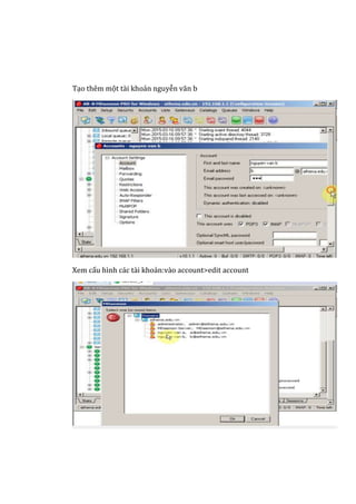 Tạo thêm một tài khoản nguyễn văn b
Xem cấu hình các tài khoản:vào account>edit account
 