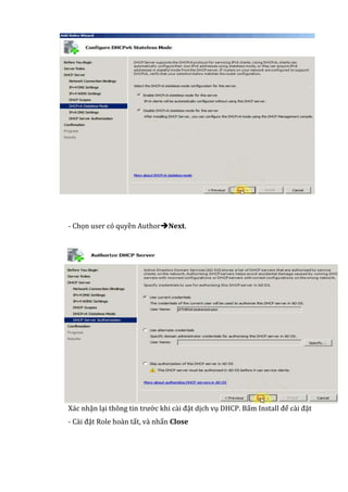 - Chọn user có quyèn AuthorNext.
Xác nhạn lại thong tin trướ c khi cài đạt dịch vụ DHCP. Bám Install đẻ cài đạt
- Cài đạt Role hoàn tát, và nhán Close
 