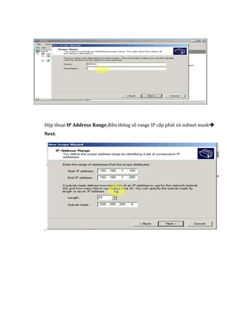 Họp thoại IP Address Range,đièn thong só range IP cáp phát và subnet mask
Next.
-
 