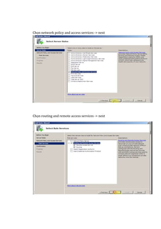 Chọn network policy and access services -> next
Chọn routing and remote access services -> next
 