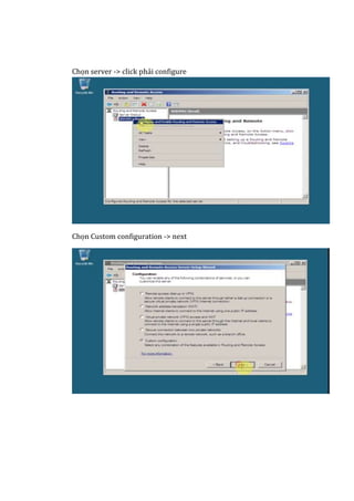 Chọn server -> click phải configure
Chọn Custom configuration -> next
 