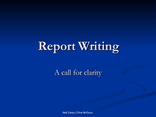 Report Writing A call for clarity 