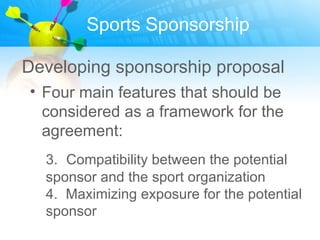 Sports Sponsorship

Selling Sponsorship Opportunities
• Five Stages
  • Prospecting for customer
  • Determining communica...
