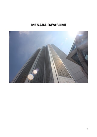 MENARA	
  DAYABUMI	
  
2
 
