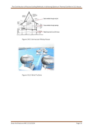 The Contribution of Passive Cooling Methods in Achieving Optimum Thermal Comfort in S11 House
Asian Architecture ARC 2213/2234 Page 14
Figure 14.0 :Vernacular Malay House
Figure 15.0: Wind Turbine
 