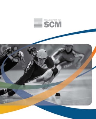 SCM
PUBLIC REPORT 2007
 