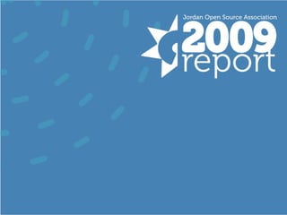 2009 Report - Jordan Open Source Association